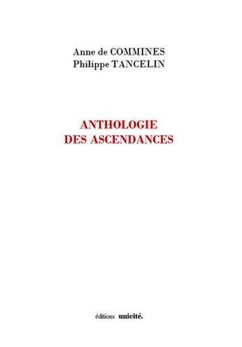 Couverture du livre « Anthologie des ascendances » de Philippe Tancelin et Anne De Commines aux éditions Unicite