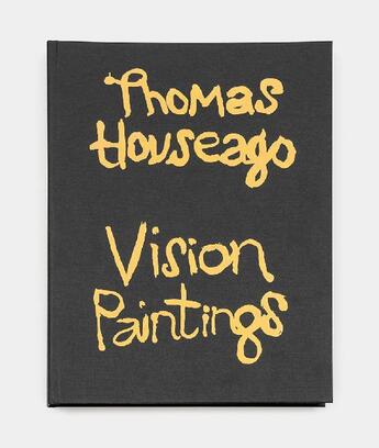 Couverture du livre « Thomas Houseago : vision paintings » de Nick Cave et Thomas Houseago et Flea aux éditions Dilecta