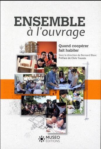 Couverture du livre « Ensemble à l'ouvrage » de Bernard Blanc et Chris Younes aux éditions Museo