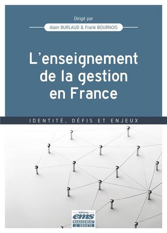 Couverture du livre « L'enseignement de la gestion en france - identite, defis et enjeux » de Burlaud/Bournois aux éditions Management Et Societe