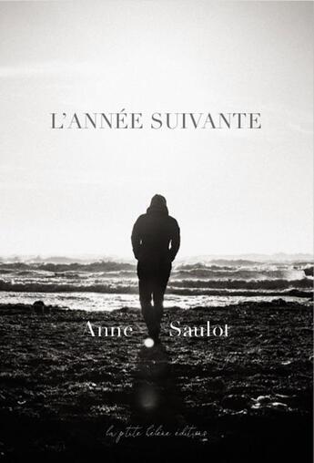 Couverture du livre « L'annee suivante » de Anne Saulot aux éditions La Ptite Helene