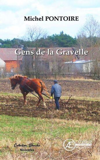 Couverture du livre « Gens de la gravelle » de Michel Pontoire aux éditions Ex Aequo