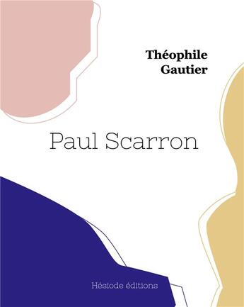 Couverture du livre « Paul Scarron » de Theophile Gautier aux éditions Hesiode