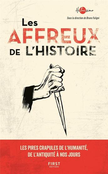 Couverture du livre « Les affreux de l'Histoire » de Bruno Fuligni et Collectif aux éditions First