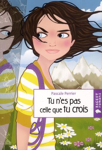 Couverture du livre « Tu n'es pas celle que tu crois » de Pascale Perrier aux éditions Rageot