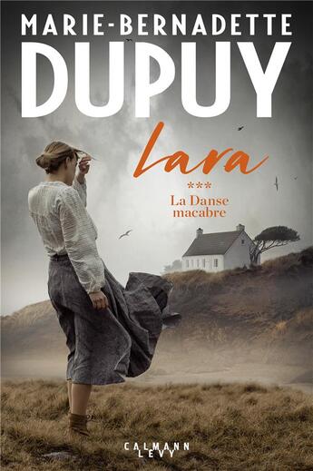 Couverture du livre « Lara Tome 3 : la danse macabre » de Marie-Bernadette Dupuy aux éditions Calmann-levy