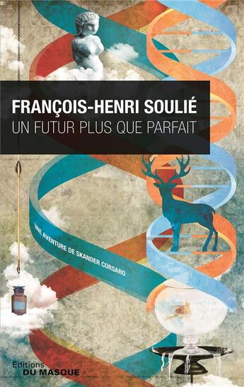 Couverture du livre « Un futur plus que parfait Tome 2 » de Francois-Henri Soulie aux éditions Editions Du Masque