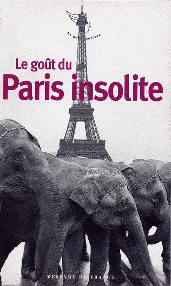 Couverture du livre « Le goût du Paris insolite » de  aux éditions Mercure De France