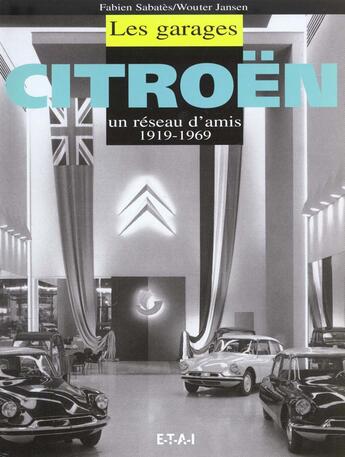 Couverture du livre « Les garages citroen - un reseau d'amis » de Fabien Sabates aux éditions Etai