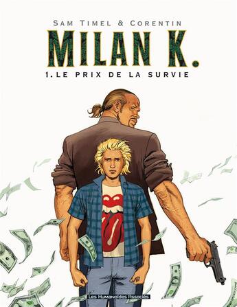 Couverture du livre « Milan K. t.1 ; le prix de la survie » de Corentin et Sam Timel aux éditions Humanoides Associes