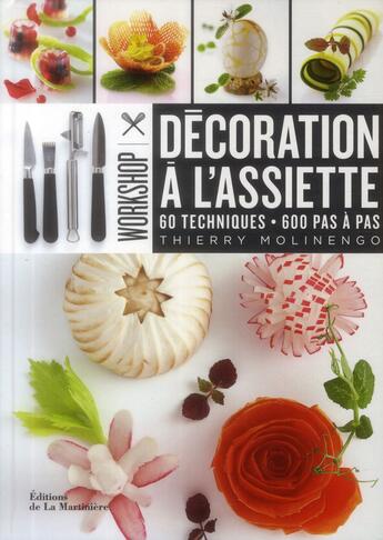 Couverture du livre « Décoration à l'assiette ; 60 techniques ; 600 pas à pas » de Thierry Molinengo et Michel Langot aux éditions La Martiniere