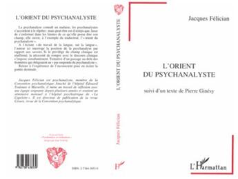 Couverture du livre « L'orient du psychanalyste » de Jacques Felician aux éditions L'harmattan