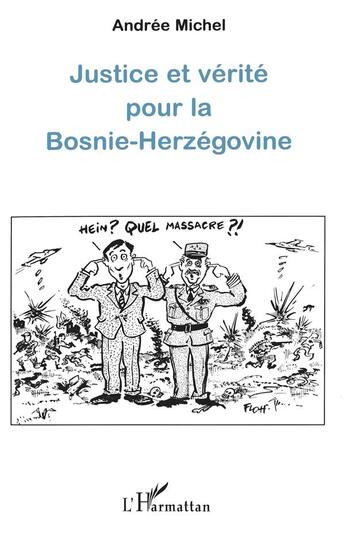 Couverture du livre « JUSTICE ET VÉRITÉ POUR LA BOSNIE-HERZÉGOVINE » de Andrée Michel aux éditions L'harmattan