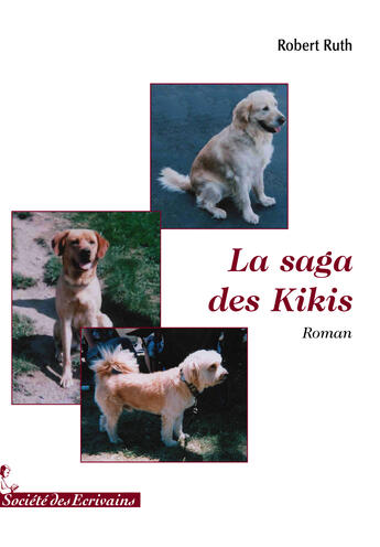 Couverture du livre « La saga des kikis » de Robert Ruth aux éditions Societe Des Ecrivains