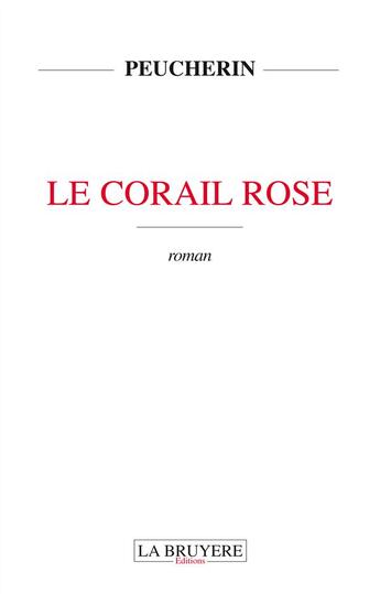 Couverture du livre « Le corail rose » de Peucherin aux éditions La Bruyere