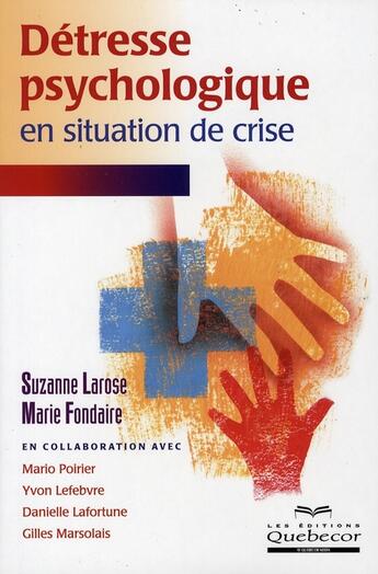 Couverture du livre « Detresse psychologique en situation de crise » de Larose/Fondaire aux éditions Quebecor