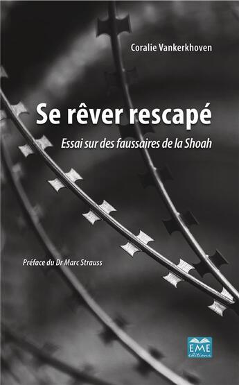 Couverture du livre « Se rêver rescapé ; essai sur des faussaires de la shoah » de Coralie Vanderkhoven aux éditions Eme Editions