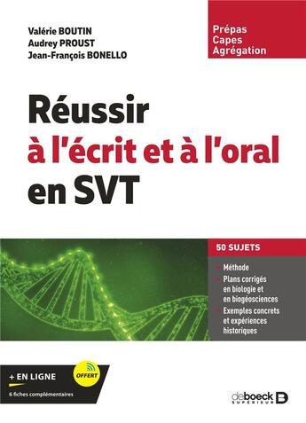 Couverture du livre « Réussir à l'écrit et à l'oral en SVT : Capes, agrégation, prépas » de Valerie Boutin et Jean-François Bonello et Audrey Proust aux éditions De Boeck Superieur