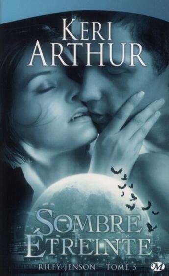 Couverture du livre « Riley Jenson Tome 5 : sombre étreinte » de Keri Arthur aux éditions Milady