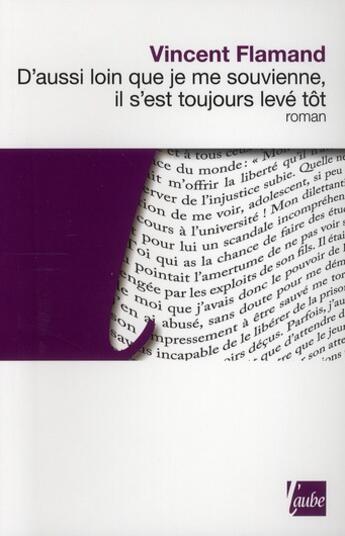 Couverture du livre « D'aussi loin que je me souvienne, il s'est toujours levé tôt » de Vincent Flamand aux éditions Editions De L'aube