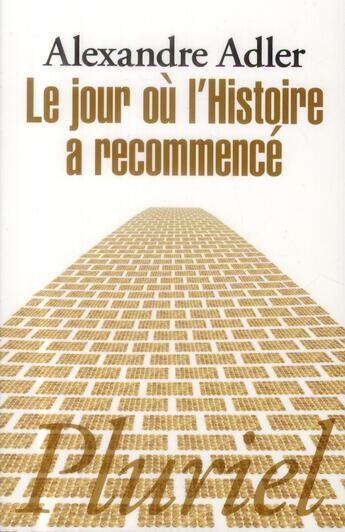 Couverture du livre « Le jour où l'histoire a recommencé » de Alexandre Adler aux éditions Pluriel