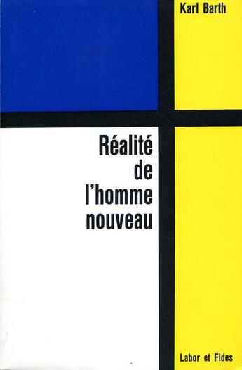 Couverture du livre « Realite de l'homme nouveau - trois conferences suivies d'entretiens » de Karl Barth aux éditions Labor Et Fides