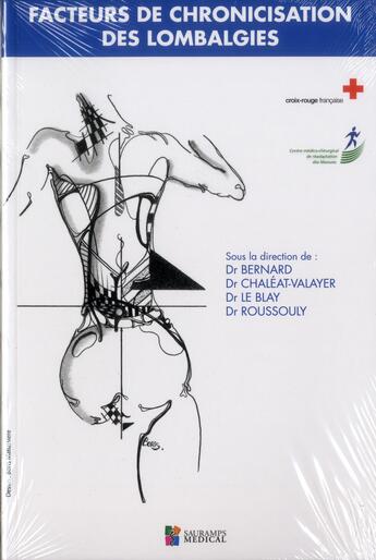 Couverture du livre « Facteurs de chronicisation des lombalgies » de Bernard et Chaleat-Valayer et Le Blay et Roussouly aux éditions Sauramps Medical