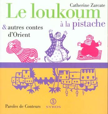 Couverture du livre « Loukoum A La Pistache Et Autres Contes D'Orient » de Catherine Zarcate aux éditions Syros