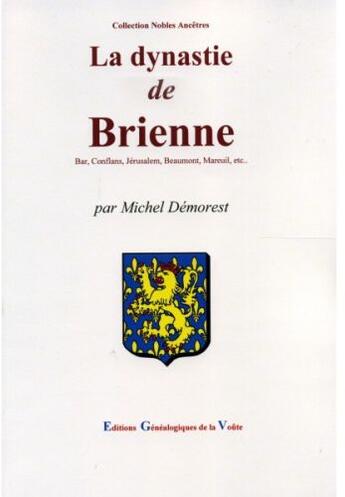 Couverture du livre « La dynastie de Brienne » de Michel Demorest aux éditions Egv