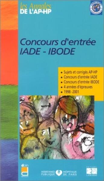 Couverture du livre « Concours d'entree iade. ibode. sujets et corriges 1998-2001 » de Editions Lamarre aux éditions Lamarre