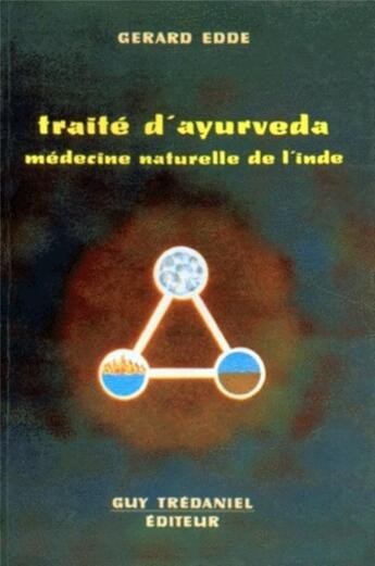 Couverture du livre « Traité d'Ayurveda - Médecine naturelle de l'Inde » de Gerard Edde aux éditions Guy Trédaniel