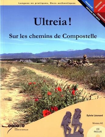 Couverture du livre « Ultreia ! Sur Les Chemins De Compostelle (Francais / Espagnol / Occitan / Catalan) » de Sylvie Leonard aux éditions Crdp De Montpellier