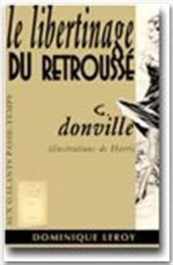 Couverture du livre « Le libertinage du retroussé » de G. Donville aux éditions Dominique Leroy