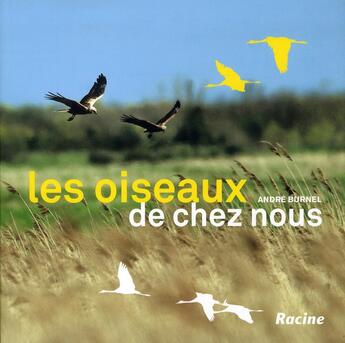 Couverture du livre « Les oiseaux de chez nous » de Andre Burnel aux éditions Editions Racine