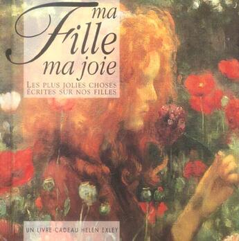 Couverture du livre « Ma fille, ma joie » de Helen Exley aux éditions Exley