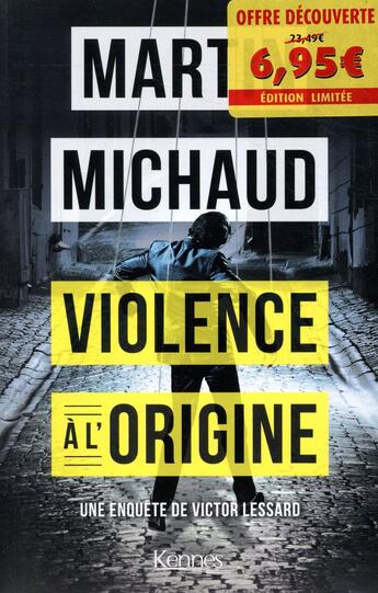 Couverture du livre « Violence à l'origine » de Martin Michaud aux éditions Kennes Editions