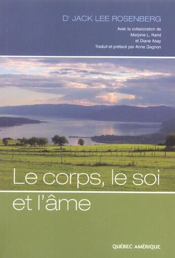 Couverture du livre « Le corps, le soi et l'âme » de Jack-Lee Rosenberg aux éditions Quebec Amerique