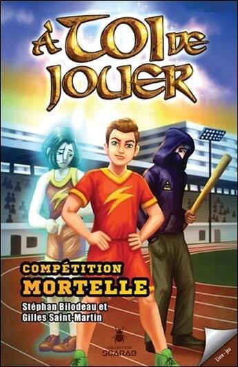 Couverture du livre « À toi de jouer t.1 ; compétition mortelle » de Stephan Bilodeau et Gilles Saint-Martin aux éditions Ada