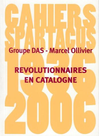 Couverture du livre « Révolutionnaires en catalogne » de Groupe Das-Marcel Ollivier aux éditions Spartacus