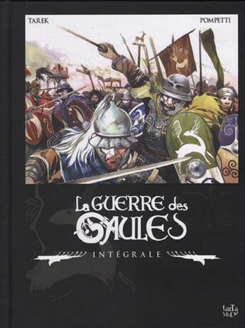 Couverture du livre « La guerre des Gaules ; INTEGRALE T.1 ET T.2 » de Vincent Pompetti et Tarek aux éditions Tartamudo