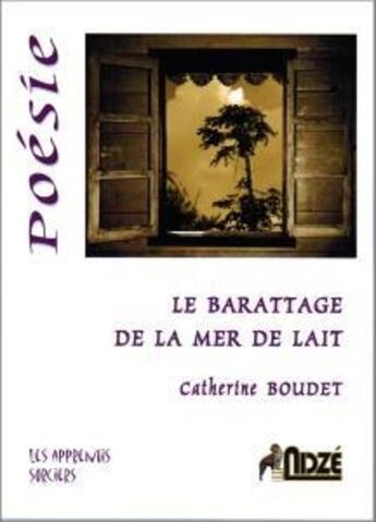 Couverture du livre « Le barattage de la mer de lait » de Catherine Boudet aux éditions Ndze