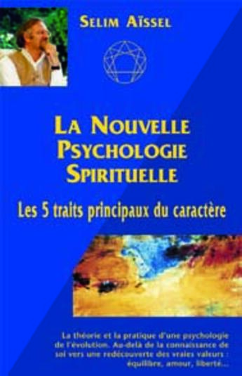 Couverture du livre « La nouvelle psychologie spirituelle ; les 5 traits principaux du caractere » de Selim Aissel aux éditions Spiritual Book