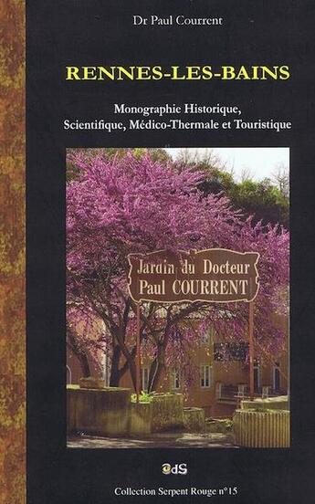 Couverture du livre « Rennes-les-Bains : monographie historique, scientifique, médico-thermale et touristique » de Paul Courrent aux éditions L'oeil Du Sphinx