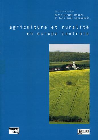 Couverture du livre « Agriculture et ruralité en Europe centrale » de Lacquement et Maurel aux éditions Aux Livres Engages