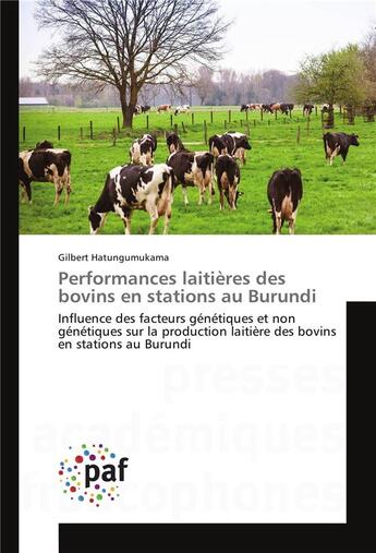 Couverture du livre « Performances laitieres des bovins en stations au burundi » de Hatungumukama-G aux éditions Presses Academiques Francophones