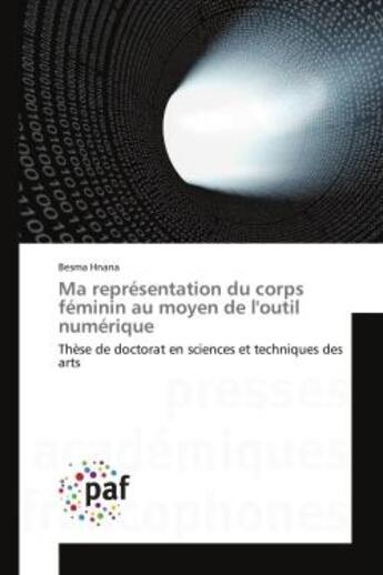 Couverture du livre « Ma representation du corps feminin au moyen de l'outil numerique - these de doctorat en sciences et » de Hnana Besma aux éditions Presses Academiques Francophones