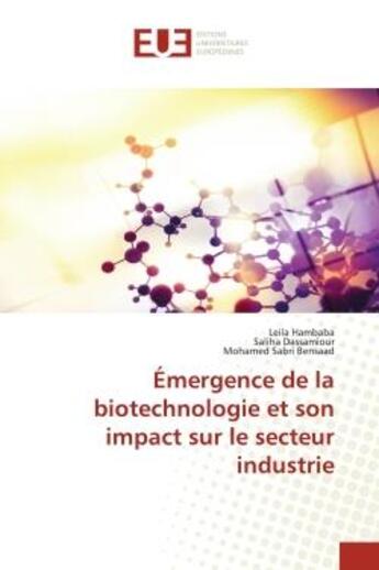 Couverture du livre « Emergence de la biotechnologie et son impact sur le secteur industrie » de Hambaba/Dassamiour aux éditions Editions Universitaires Europeennes