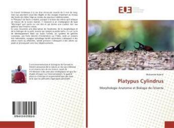 Couverture du livre « Platypus Cylindrus : Morphologie Anatomie et Biologie de l'insecte » de Mohamed Kabriti aux éditions Editions Universitaires Europeennes