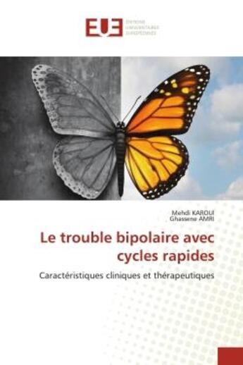 Couverture du livre « Le trouble bipolaire avec cycles rapides - caracteristiques cliniques et therapeutiques » de Karoui/Amri aux éditions Editions Universitaires Europeennes