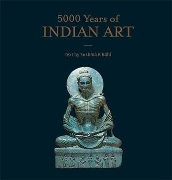 Couverture du livre « 5000 years of indian art » de Bahl Sushma aux éditions Acc Art Books